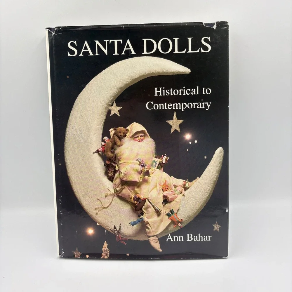 Santa‎ Dolls Historical to Contemporary Ann Bahar Hardcover Book 1992 0875883974